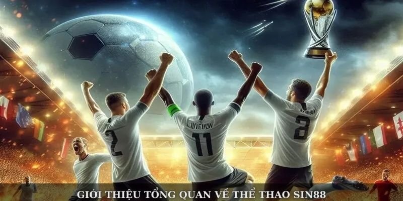 Thumbnail Đặt cược thể thao Sin88 – Nhận nhiều khuyến mãi siêu khủng