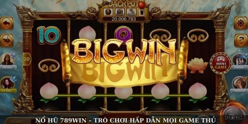 Vì sao nổ hũ 789win trở thành lựa chọn số một của game thủ?