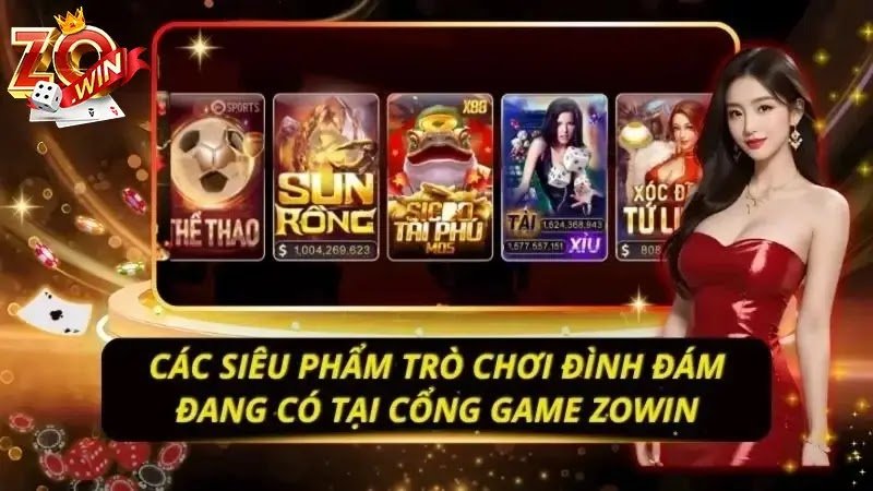 Kho game đa dạng cực đình đám tại Zowin
