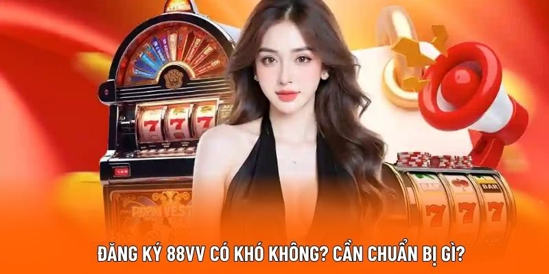 Thumbnail Đăng Ký 88VV – Đón Đầu Cơ Hội Giải Trí Hấp Dẫn Nhất