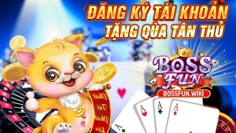 Ưu đãi đặc quyền dành cho thành viên mới Bossfun